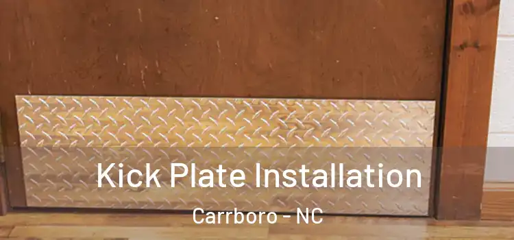 Kick Plate Installation Carrboro - NC