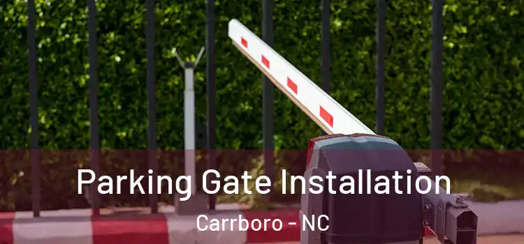  Parking Gate Installation Carrboro - NC