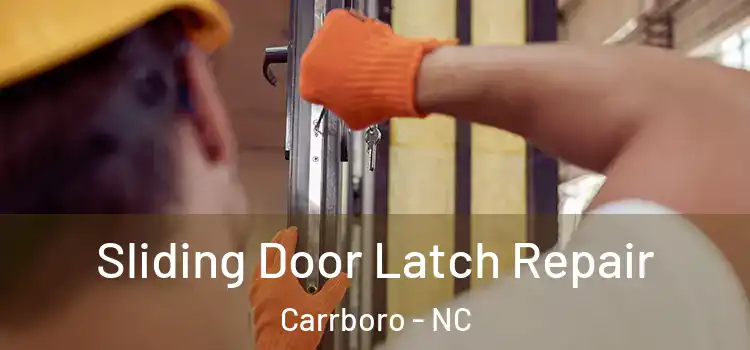 Sliding Door Latch Repair Carrboro - NC