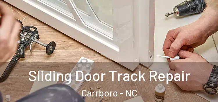 Sliding Door Track Repair Carrboro - NC
